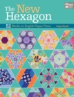 The New Hexagon : 52 Blocks to English Paper Piece - eBook