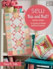 Sew This and That! : 13 Quick-To-Make Quilted Projects - Book