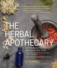 The Herbal Apothecary : 100 Medicinal Herbs and How to Use Them - Book