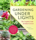 Gardening Under Lights : The Complete Guide for Indoor Growers - Book