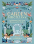 A Garden Miscellany : An Illustrated Guide to the Elements of the Garden - Book