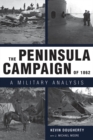 The Peninsula Campaign of 1862 : A Military Analysis - eBook
