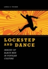 Lockstep and Dance : Images of Black Men in Popular Culture - eBook