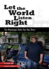 Let the World Listen Right : The Mississippi Delta Hip-Hop Story - eBook
