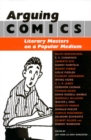 Arguing Comics : Literary Masters on a Popular Medium - eBook