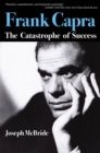 Frank Capra : The Catastrophe of Success - eBook