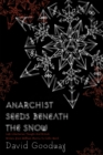 Anarchist Seeds beneath the Snow : Left-Libertarian Thought and British Writers from William Morris to Colin Ward - eBook