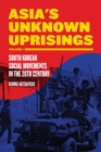 Asia's Unknown Uprising Volume 1 : South Korean Social Movements in the 20th Century - eBook