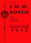 I.W.W. Songs to Fan the Flames of Discontent : A Facsimile Reprint of the Nineteenth Edition (1923) of the "Little Red Song Book" - eBook