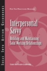 Interpersonal Savvy: Building and Maintaining Solid Working Relationships - eBook