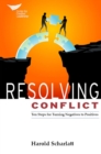 Resolving Conflict: Ten Steps for Turning Negatives into Positives - eBook