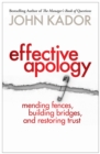 Effective Apology : Mending Fences, Building Bridges, and Restoring Trust - eBook