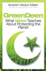 Green Deen : What Islam Teaches about Protecting the Planet - eBook