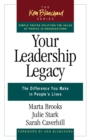 Your Leadership Legacy : The Difference You Make in People's Lives - eBook