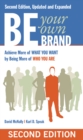 Be Your Own Brand : Achieve More of What You Want by Being More of Who You Are - eBook