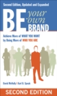Be Your Own Brand : Achieve More of What You Want by Being More of Who You Are - eBook