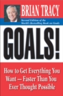 Goals! : How to Get Everything You Want -- Faster Than You Ever Thought Possible - eBook