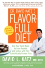Dr. David Katz's Flavor-Full Diet - eBook
