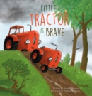 Little Tractor Is Brave - Book