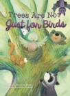 Trees Are Not Just for Birds - Book