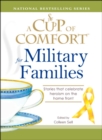A Cup of Comfort for Military Families : Stories that celebrate heroism on the home front - eBook