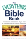 The Everything Bible Book : From Genesis to Revelation, All You Need to Understand the Old and New Testaments - eBook