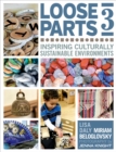 Loose Parts 3 : Inspiring Culturally Sustainable Environments - eBook