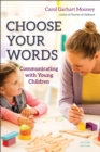 Choose Your Words : Communicating with Young Children - eBook