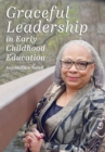 Graceful Leadership in Early Childhood Education - eBook