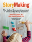 StoryMaking : The Maker Movement Approach to Literacy for Early Learners - eBook