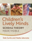 Children's Lively Minds : Schema Theory Made Visible - eBook
