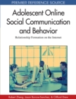 Adolescent Online Social Communication and Behavior: Relationship Formation on the Internet - eBook