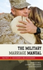 Military Marriage Manual : Tactics for Successful Relationships - eBook