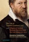 The Life of Lambert Lombard (1565); and Effigies of Several Famous Painters from the Low Countries (1572) - eBook