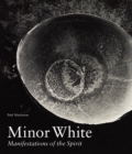 Minor White : Manifestations of the Spirit - eBook
