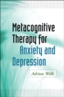Metacognitive Therapy for Anxiety and Depression - eBook