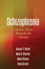 Schizophrenia : Cognitive Theory, Research, and Therapy - eBook