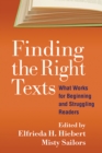 Finding the Right Texts : What Works for Beginning and Struggling Readers - eBook