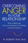 Overcoming Anger in Your Relationship : How to Break the Cycle of Arguments, Put-Downs, and Stony Silences - Book
