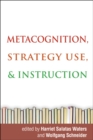Metacognition, Strategy Use, and Instruction - eBook