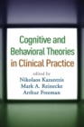 Cognitive and Behavioral Theories in Clinical Practice - eBook