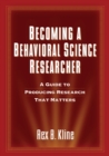 Becoming a Behavioral Science Researcher : A Guide to Producing Research That Matters - eBook
