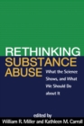 Rethinking Substance Abuse : What the Science Shows, and What We Should Do about It - eBook