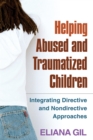 Helping Abused and Traumatized Children : Integrating Directive and Nondirective Approaches - eBook