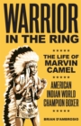 Warrior in the Ring : The Life of Marvin Camel - eBook