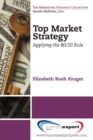 Top Market Strategy : Applying the 80/20 Rule - eBook