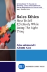 Sales Ethics : How To Sell Effectively While Doing the Right Thing - eBook