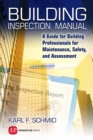 Building Inspection Manual : A Guide for Building Professionals for Maintenance, Safety, and Assessment - eBook