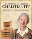 Embracing Emergence Christianity Participant's Workbook : Phyllis Tickle on the Church's Next Rummage Sale - eBook