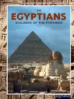 The Egyptians : Builders Of The Pyramids - eBook